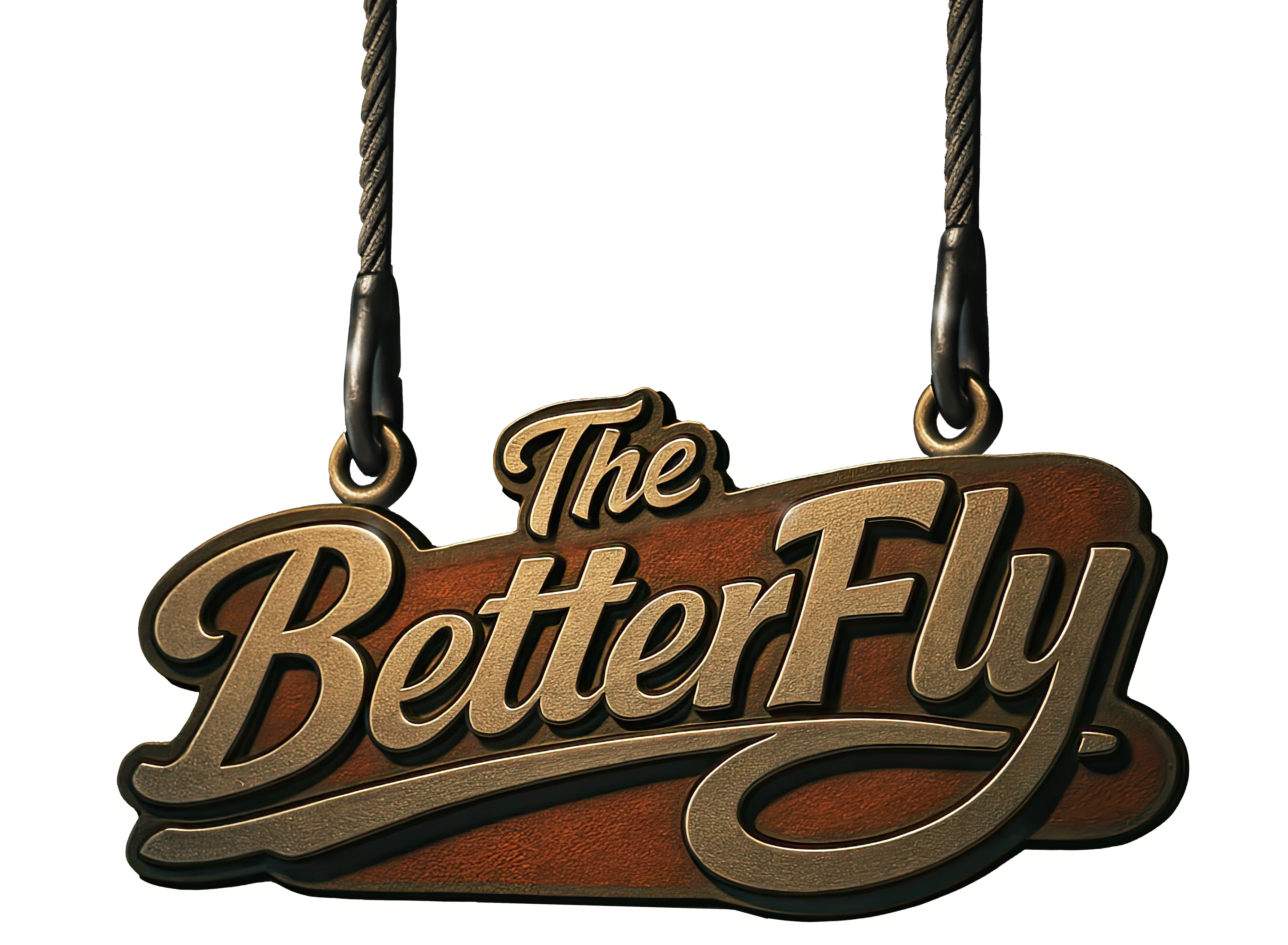 Metal sign with 'The BetterFly' text on a white background hung by two cables